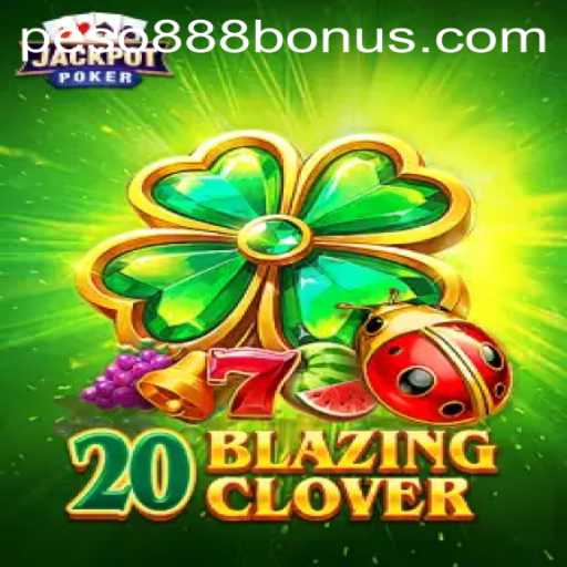 Master the Thrills of 20BlazingClover at Peso888